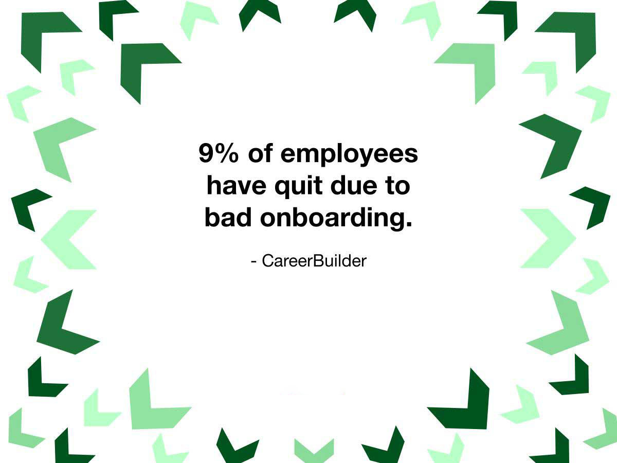 9 percent of employees quit because of bad onboarding